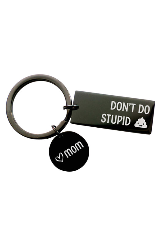 Don't do stupid s*** keychain