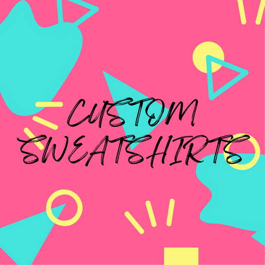 Custom Sweatshirts w/Bleaching or TyeDye
